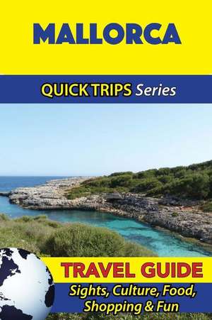 Mallorca Travel Guide (Quick Trips Series) de Shane Whittle