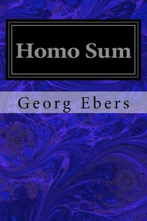 Homo Sum de Georg Ebers