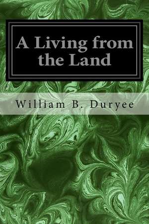 A Living from the Land de William B. Duryee