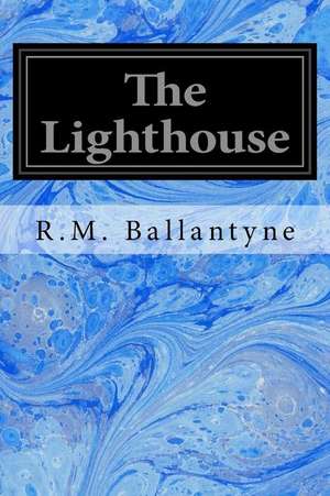 The Lighthouse de Robert Michael Ballantyne