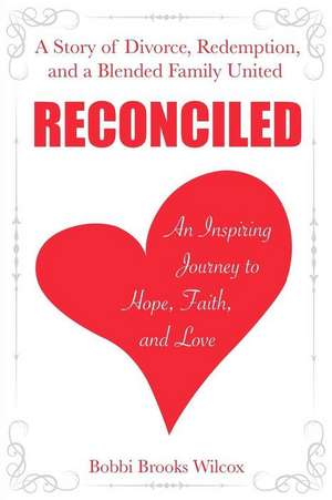 Reconciled de Bobbi Brooks Wilcox