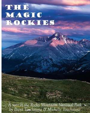 The Magic Rockies de Brent John Touchstone