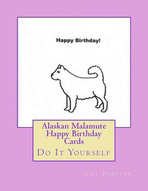 Alaskan Malamute Happy Birthday Cards de Gail Forsyth