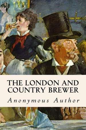 The London and Country Brewer de Anonymous Author