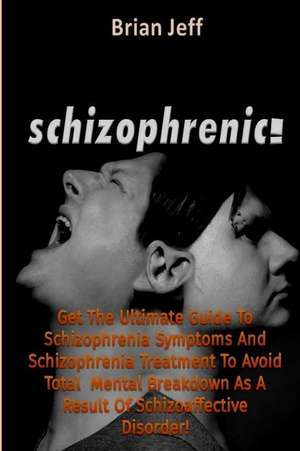 Schizophrenic! de Brian Jeff