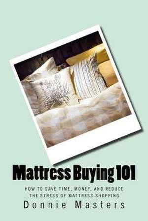 Mattress Buying 101 de Masters, Donnie