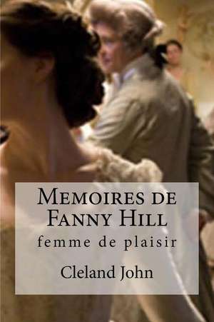 Memoires de Fanny Hill de Cleland John