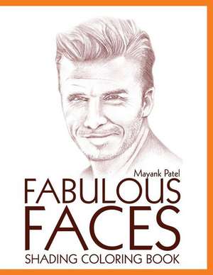 Fabulous Faces, Shading & Coloring Book de Mayank Patel