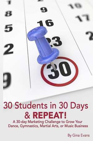 30 Students in 30 Days & Repeat de Gina Evans