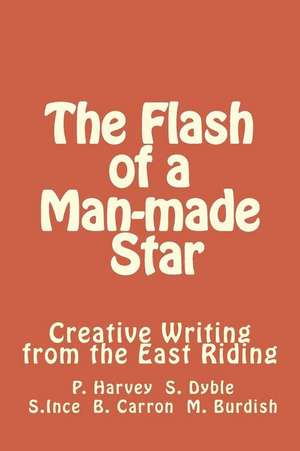 The Flash of a Man-Made Star de Mary Burdish