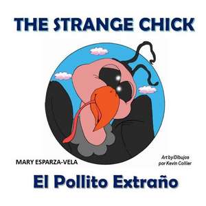 The Strange Chick/El Pollito Extrano de Mary Esparza- Vela