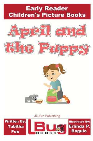 April and the Puppy - Early Reader - Children's Picture Books de Tabitha Fox