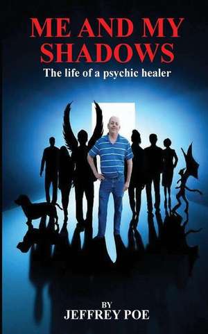 Me and My Shadows de MR Jeffrey Poe MR