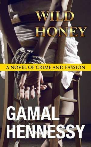 Wild Honey de Gamal Hennessy