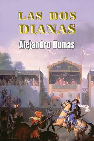 Las DOS Dianas de Alejandro Dumas