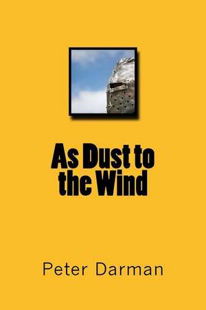 As Dust to the Wind de Peter Darman