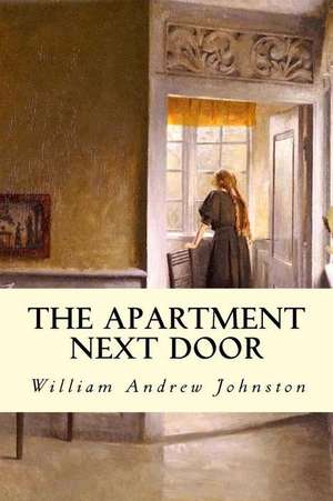 The Apartment Next Door de William Andrew Johnston