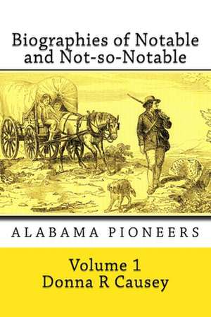 Biographies of Notable and Not-So-Notable de Donna R. Causey