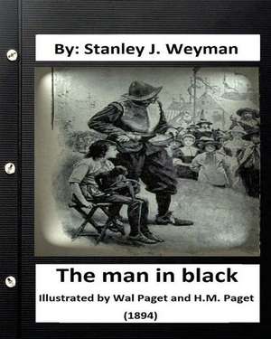 The Man in Black. Illustrated by de Stanley J. Weyman