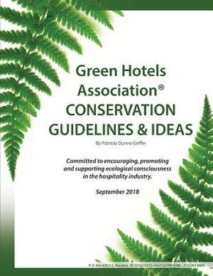 Green Hotels Conservation Guidelines and Ideas de Patricia Dunne Griffin