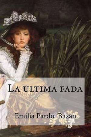 La Ultima Fada de Emilia Pardo