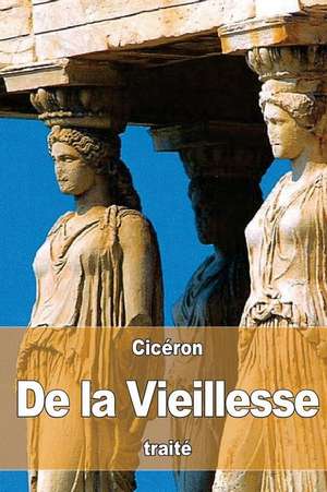 de La Vieillesse de Marcus Tullius Cicero