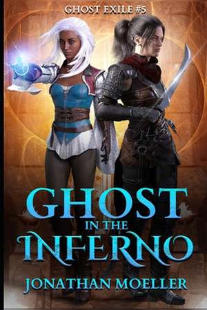 Ghost in the Inferno de Jonathan Moeller