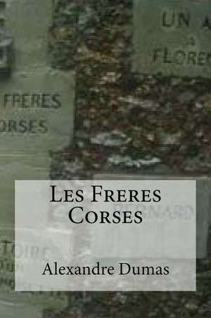 Les Freres Corses de Dumas Alexandre