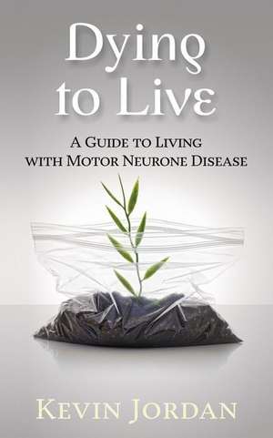 Dying to Live de Kevin Jordan