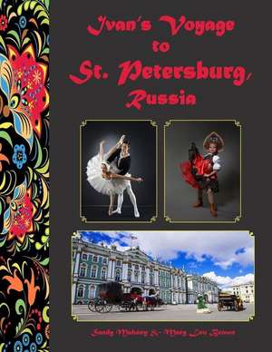 Ivan's Voyage to St. Petersburg, Russia de Sandy Mahony