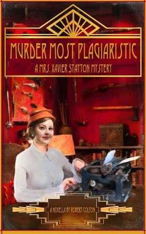 Murder Most Plagiaristic de Robert Colton