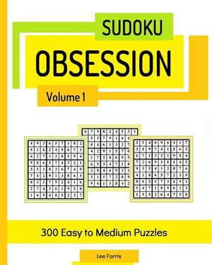 Sudoku Obsession, Volume 1 de Lee Farris