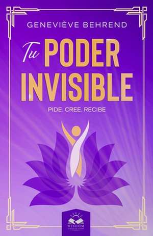 Tu Poder Invisible de Genevieve Behrend