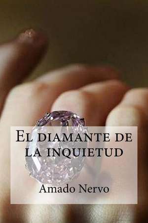 El Diamante de La Inquietud de Amado Nervo