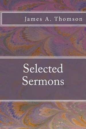 Selected Sermons de James A. Thomson