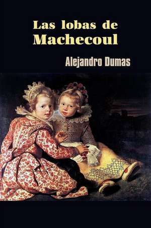 Las Lobas de Machecoul de Alejandro Dumas