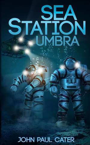 Sea Station Umbra de John Paul Cater