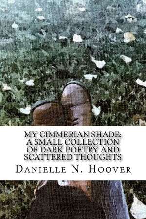 My Cimmerian Shade de Danielle N. Hoover