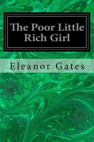 The Poor Little Rich Girl de Eleanor Gates