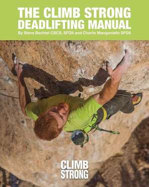 The Climb Strong Deadlifting Manual de Steve Bechtel Sfg II