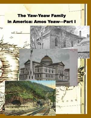 The Yaw-Yeaw Family in America, Volume 8 de James R. D. Yeaw