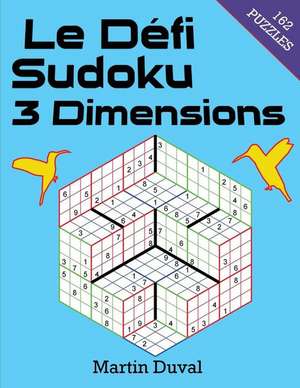 Le Defi Sudoku 3 Dimensions de Martin Duval