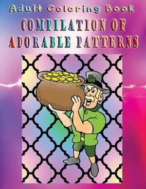 Adult Coloring Book Compilation of Adorable Patterns de Elizabeth Hayes