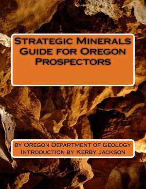 Strategic Minerals Guide for Oregon Prospectors de Oregon Department of Geology