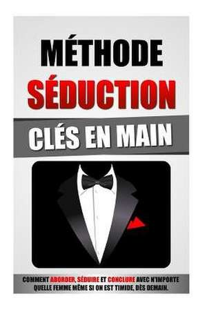 Methode Seduction Cles En Main de Remy Roulier