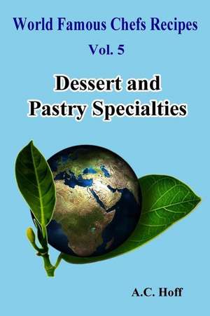 Dessert and Pastry Specialties de A. C. Hoff