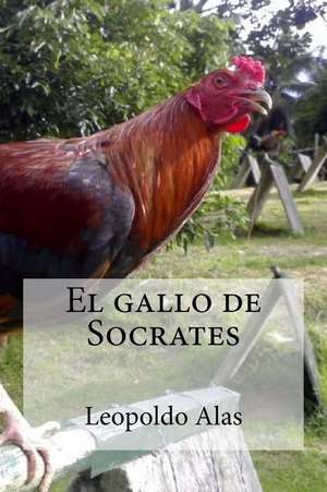 El Gallo de Socrates de Leopoldo Alas