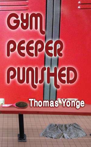 Gym Peeper Punished de Thomas Yonge