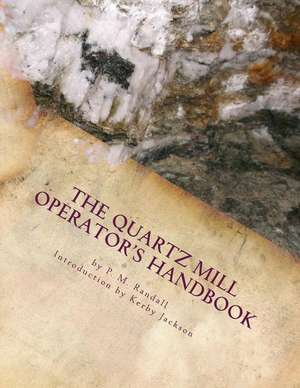 The Quartz Mill Operator's Handbook de P. M. Randall