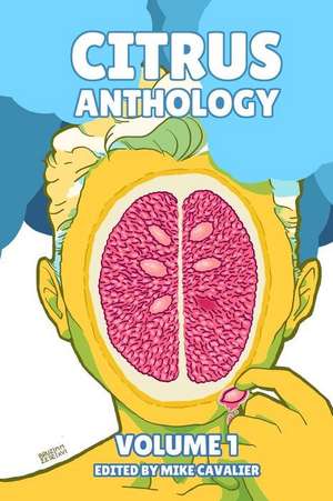 Citrus Anthology Vol 1 de Mike Cavalier